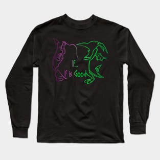 If...if is good Long Sleeve T-Shirt